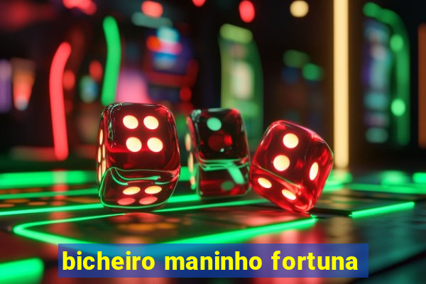 bicheiro maninho fortuna